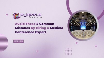 Avoid These 5 Common Mistakes by Hiring a Medical Conference Expert 