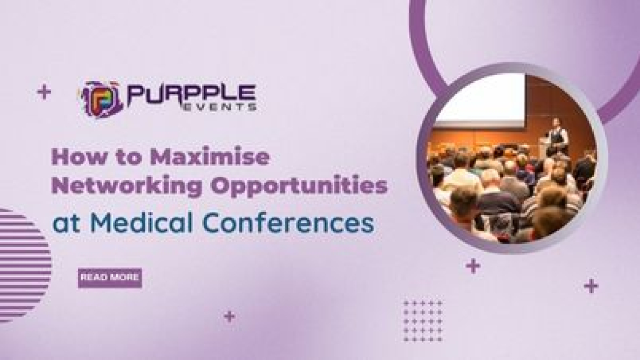 How to Maximise Networking Opportunities at Medical Conferences