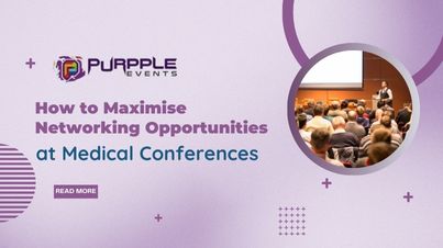 How to Maximise Networking Opportunities at Medical Conferences