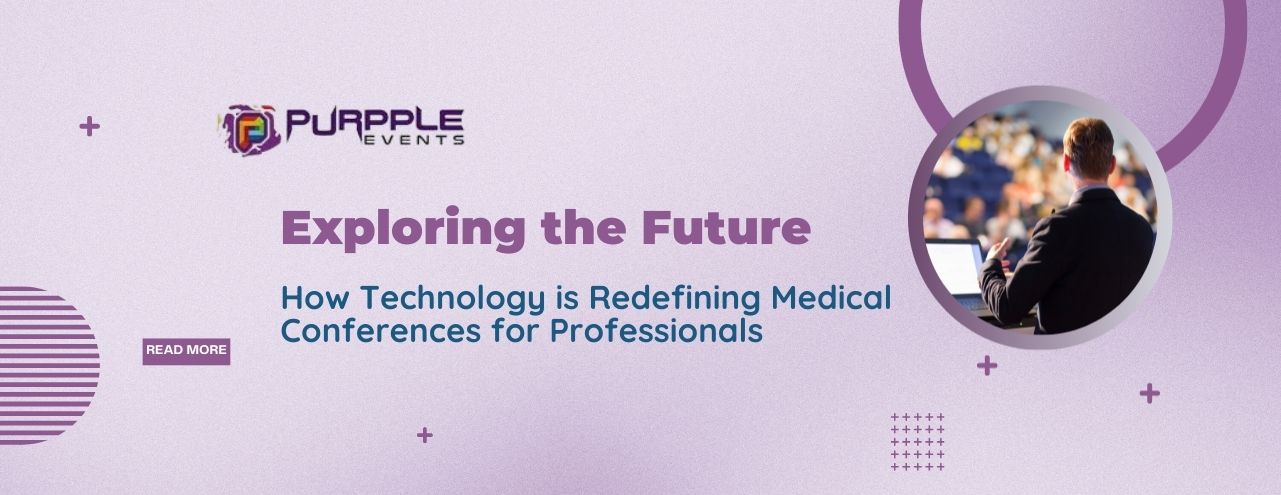 Exploring the Future: How Technology is Redefining Medical Conferences for Professionals