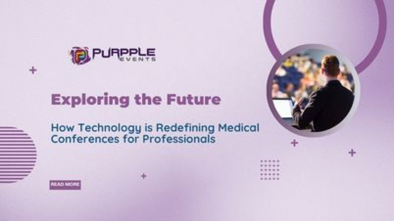 Exploring the Future: How Technology is Redefining Medical Conferences for Professionals