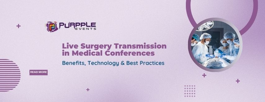 Live Surgery Transmission in Medical Conferences: Benefits, Technology & Best Practices