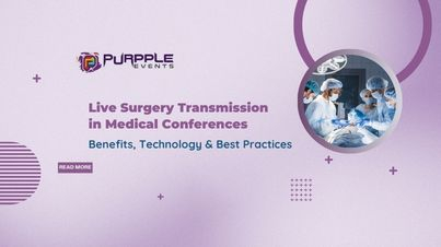 Live Surgery Transmission in Medical Conferences: Benefits, Technology & Best Practices