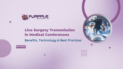 Live Surgery Transmission in Medical Conferences: Benefits, Technology & Best Practices