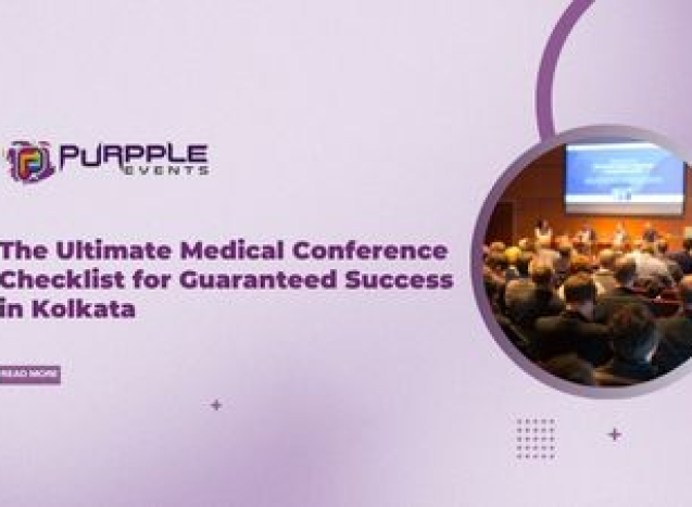 The Ultimate Medical Conference Checklist for Guaranteed Success in Kolkata