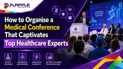 How to Organise a Medical Conference That Captivates Top Healthcare Experts